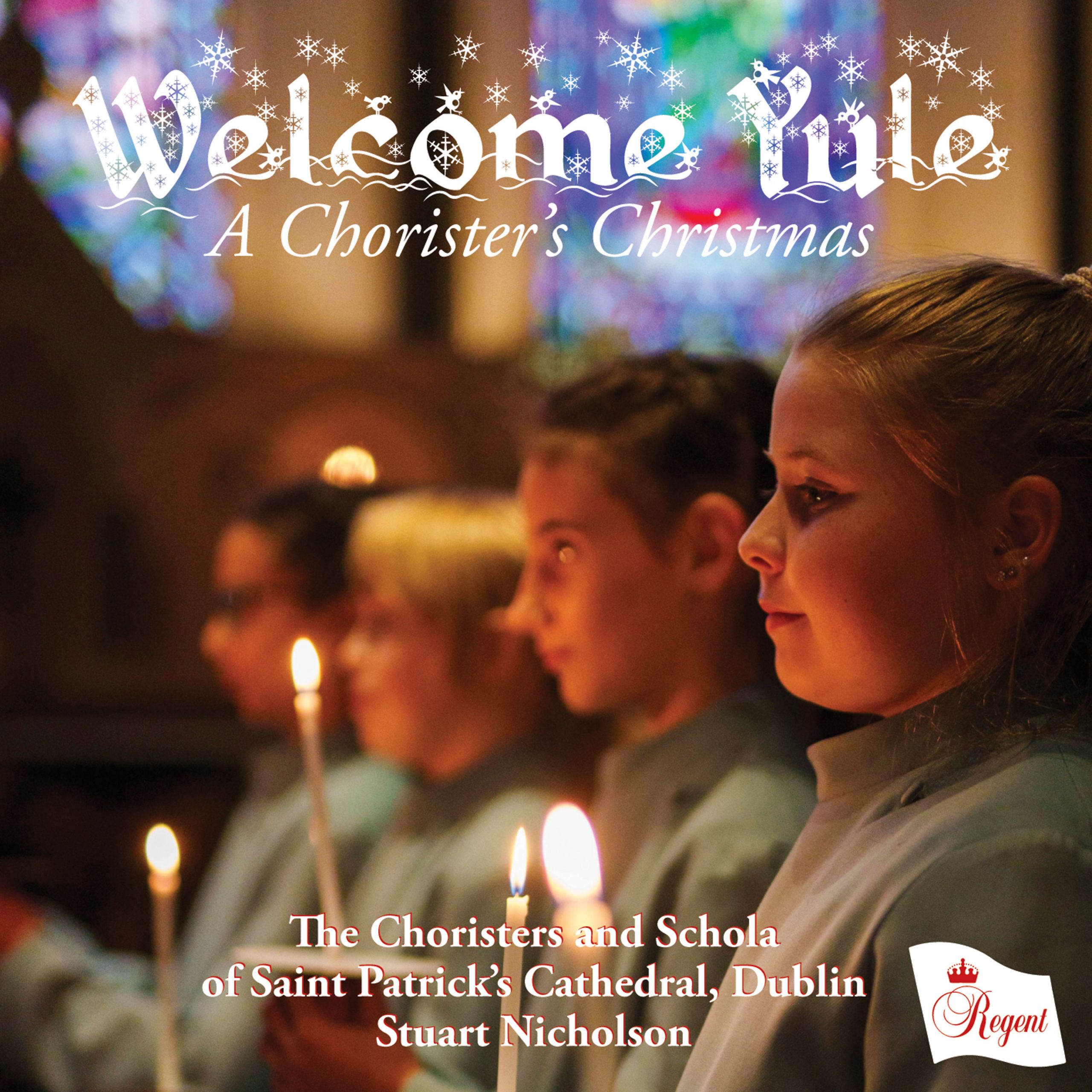 Welcome Yule | A Chorister’s Christmas